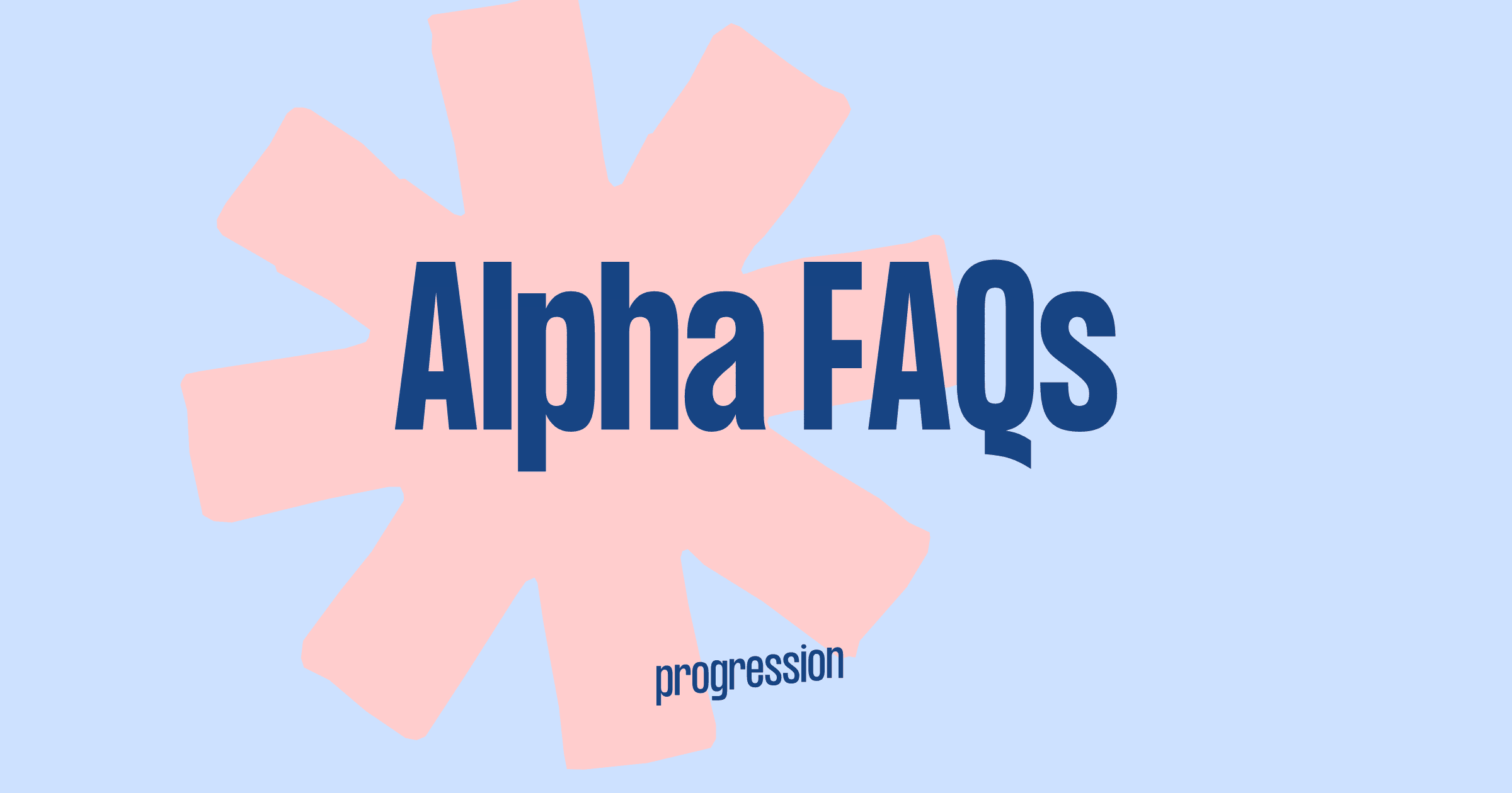 Progression Alpha: FAQ’s and pricing