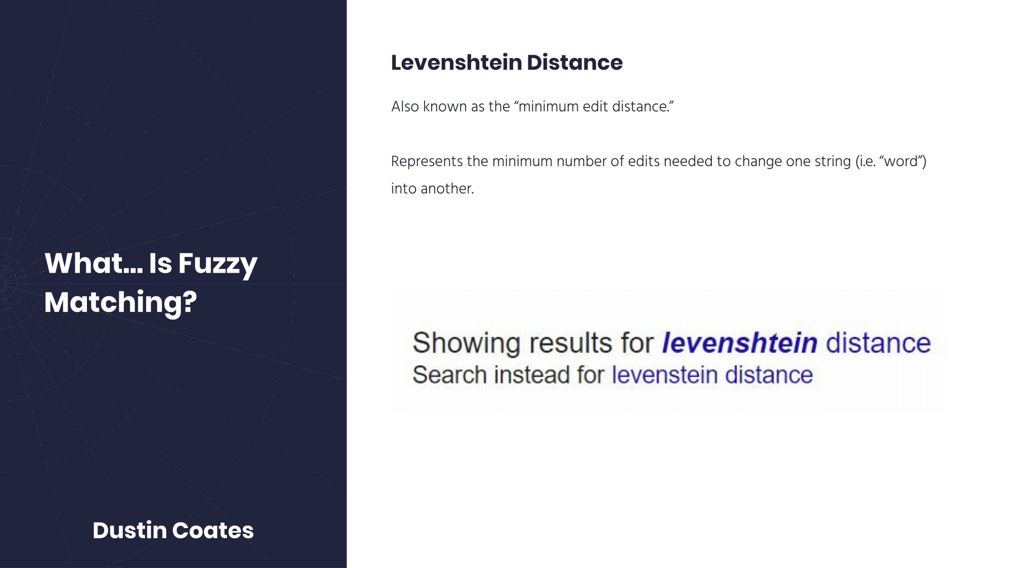 The levenshtein distance is the minimum edit distance between two strings