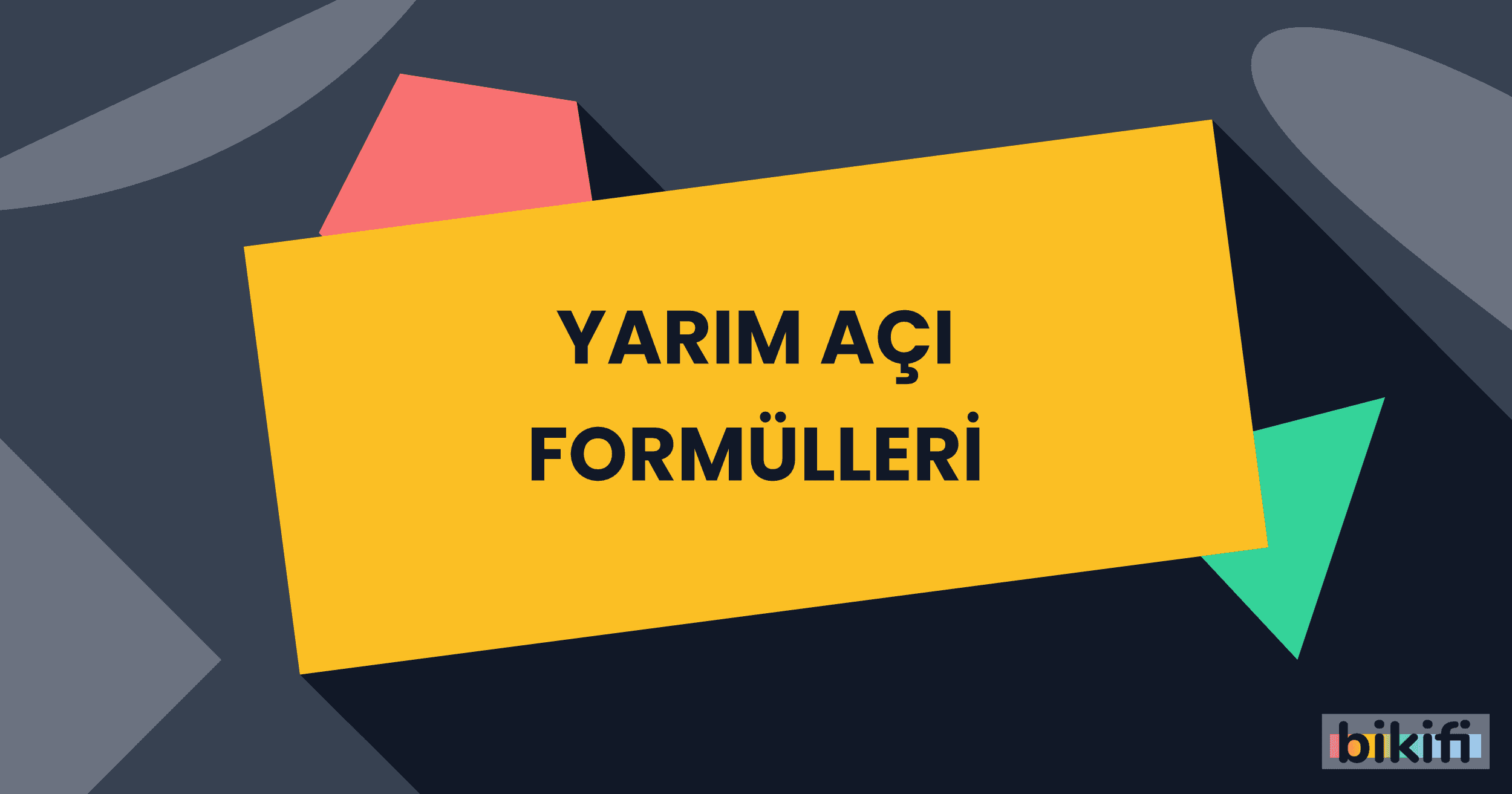 Yarım Açı Formülleri