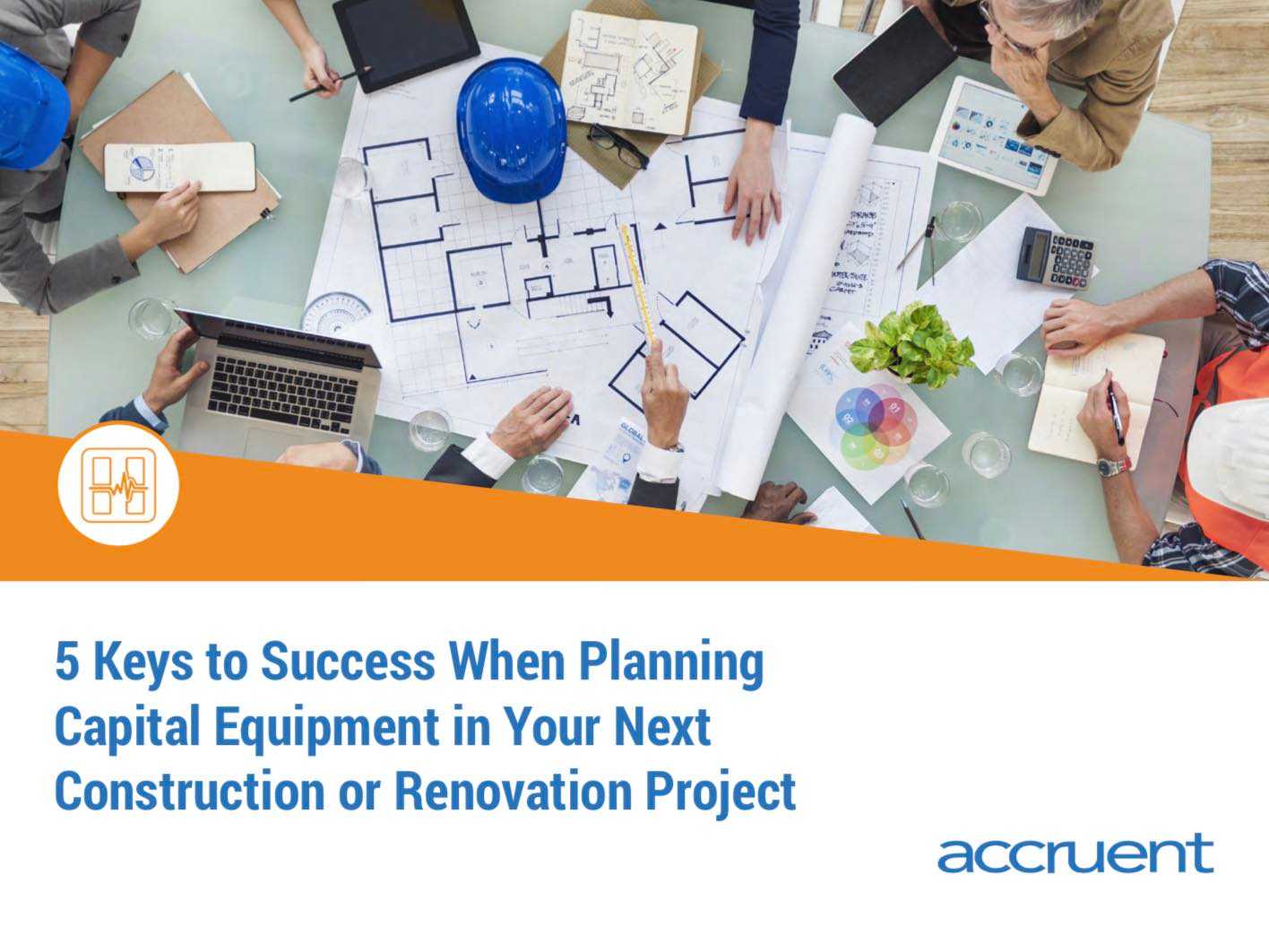 Accruent - Resources - eBooks - 5 Keys to Success When Planning Capital Equipment in Your Next Construction or Renovation Project - Cover Image