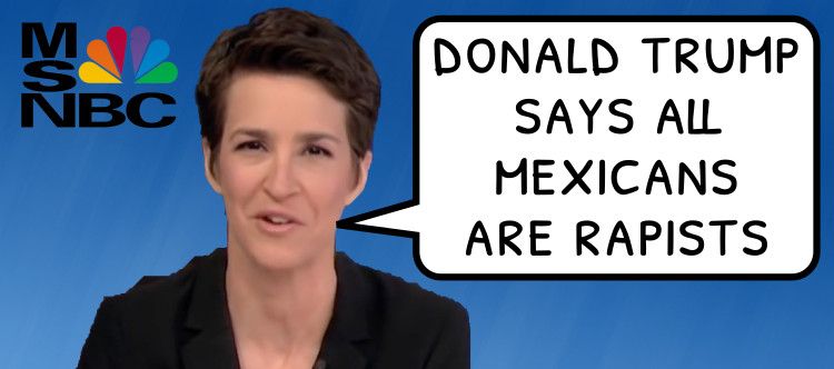 Rachel Maddow saying 'Donald Trump says all Mexicans are rapists.'