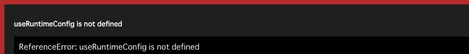 useRuntimeConfig is not defined