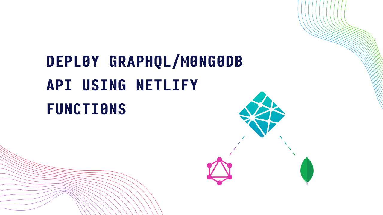 Deploy GraphQL/MongoDB API using Netlify Functions - Image