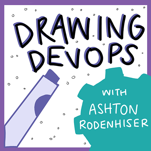 Drawing DevOps with Ashton Rodenhiser