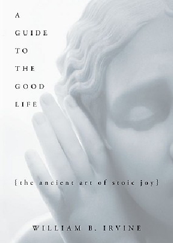 Book cover of 'A Guide to the Good Life'