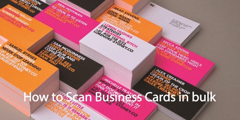 How to Scan Business Cards in Bulk