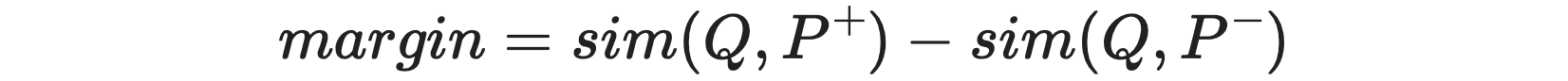margin = sim(Q, P+) - sim(Q, P-)