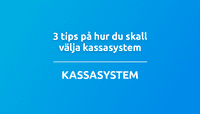 3 tips på hur du skall välja kassasystem