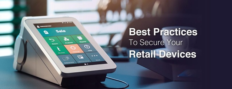 7 Best Practices to Secure Android Retail Devices