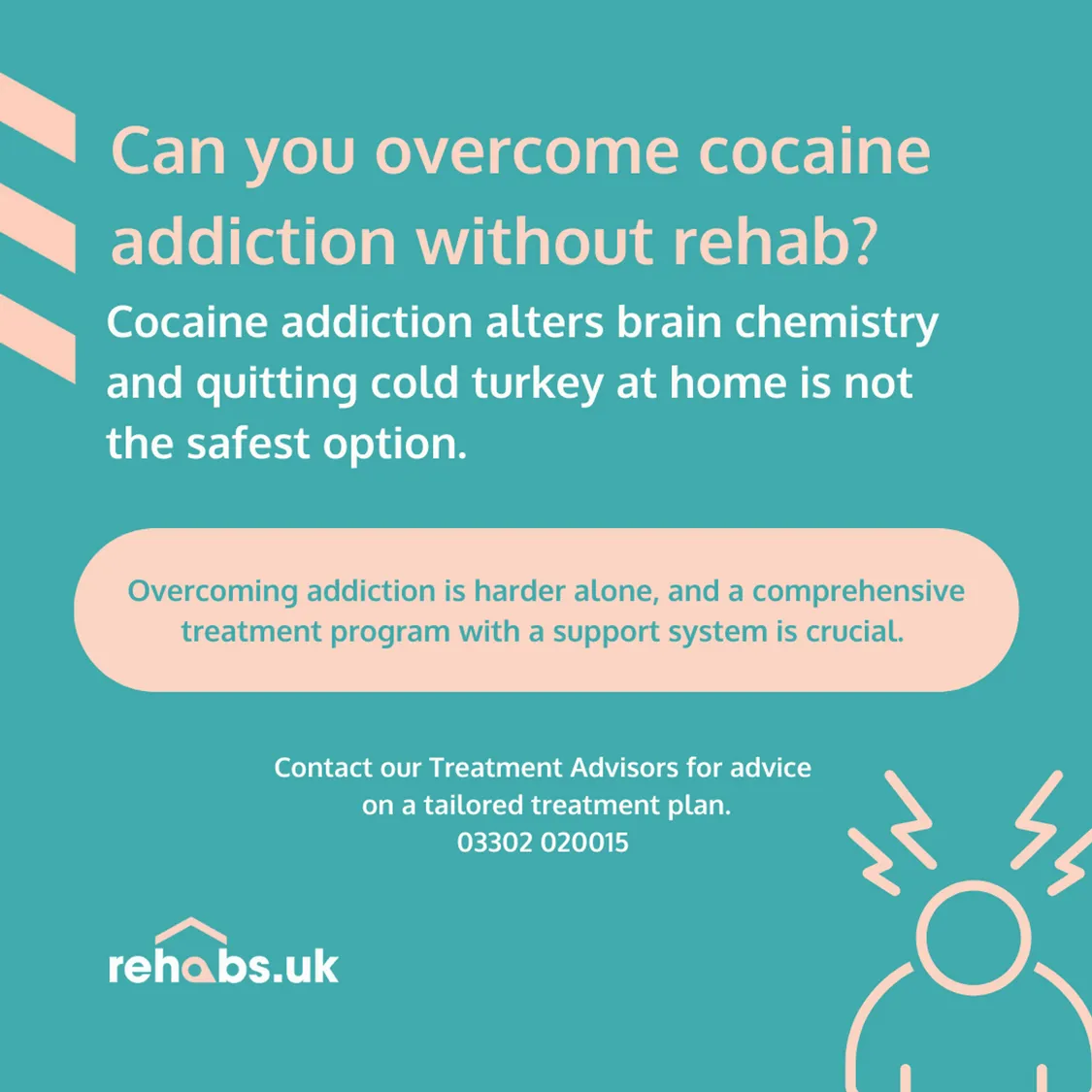 Regular cocaine use alters brain chemistry and impairs clear thinking. Withdrawal symptoms may be mild, but psychological addiction can be tough to overcome.  Cocaine addiction accelerates body functions, leading to a drop in emotions, energy, and focus during recovery.  Overcoming addiction alone is challenging, but a comprehensive treatment programme and a strong support system can increase chances of success. Friends, family, healthcare providers, and support groups can be part of this system.  ☎️ Contact our Treatment Advisors for guidance and advice on the right treatment plan tailored to your personal situation 03302 020015