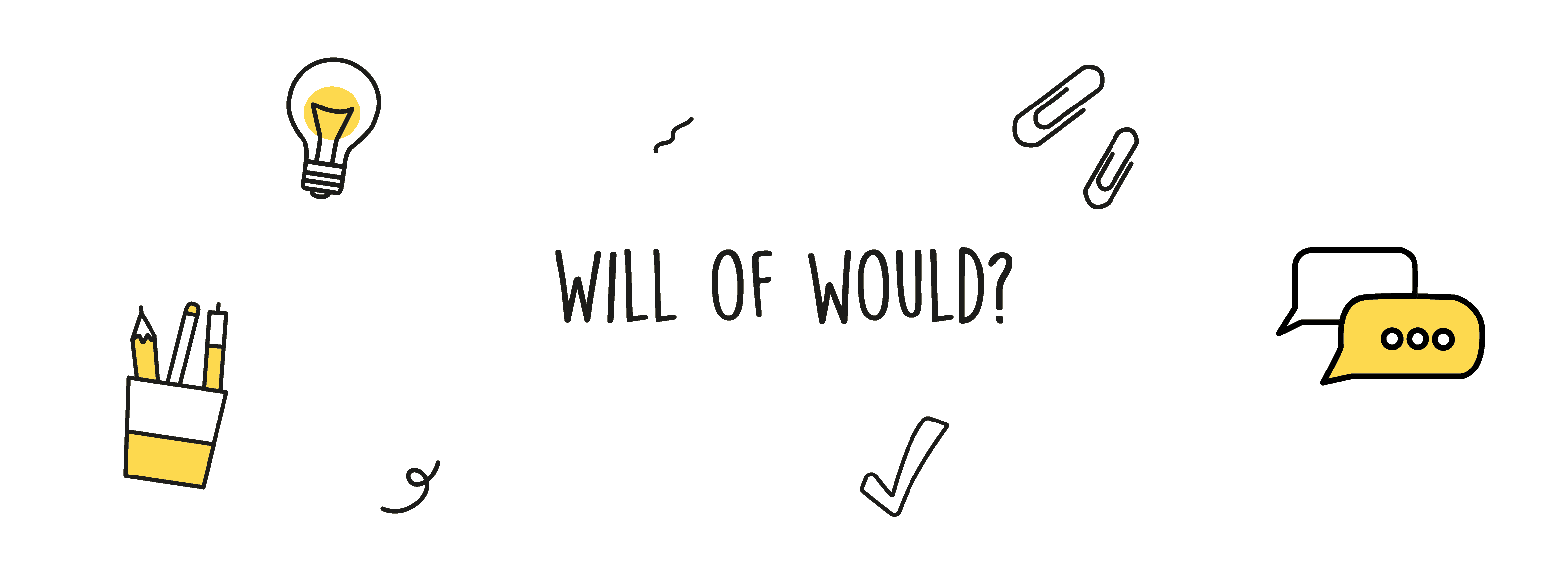 Will of would