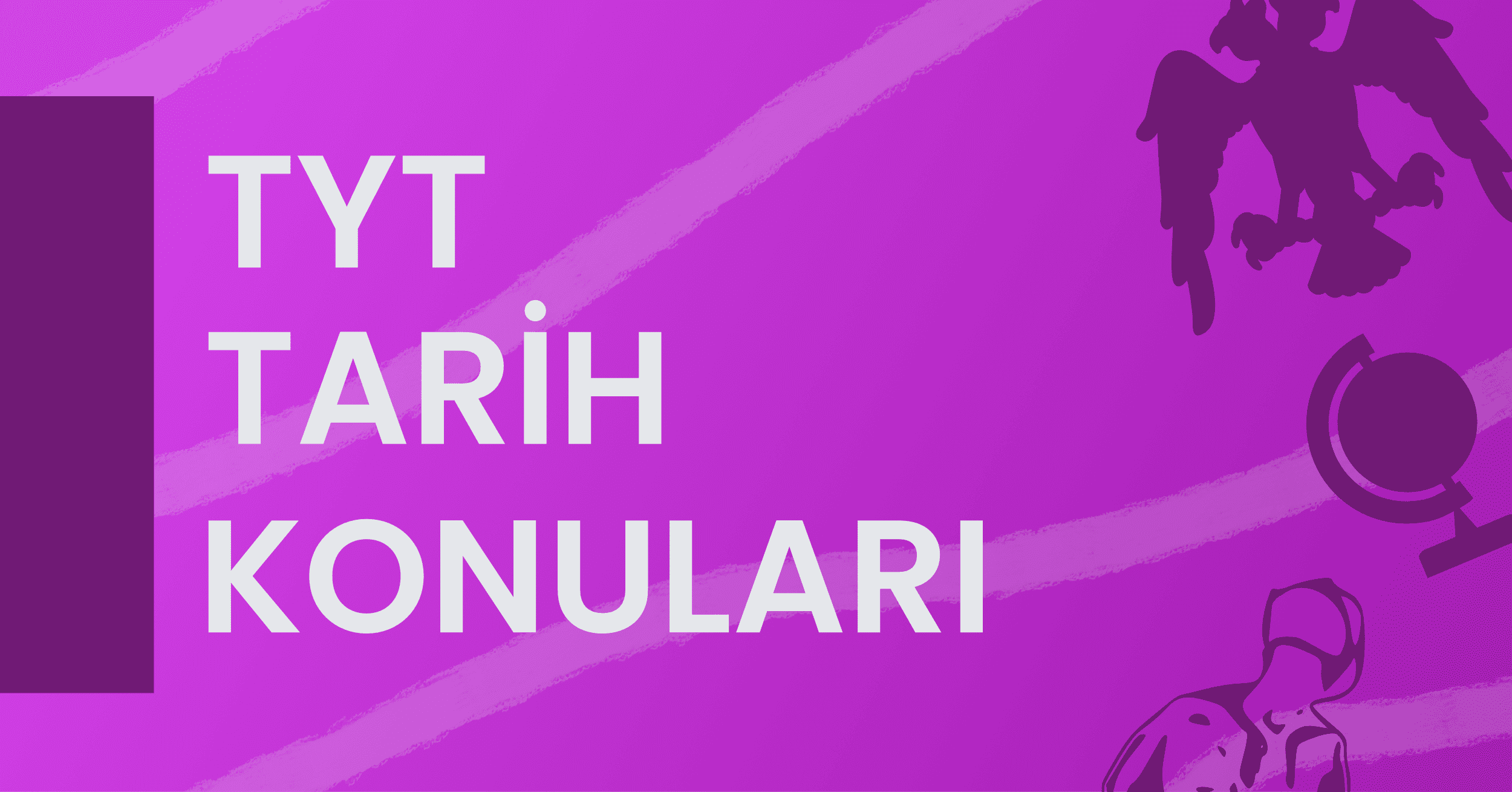 2021 TYT Tarih Konuları ve Soru Dağılımı