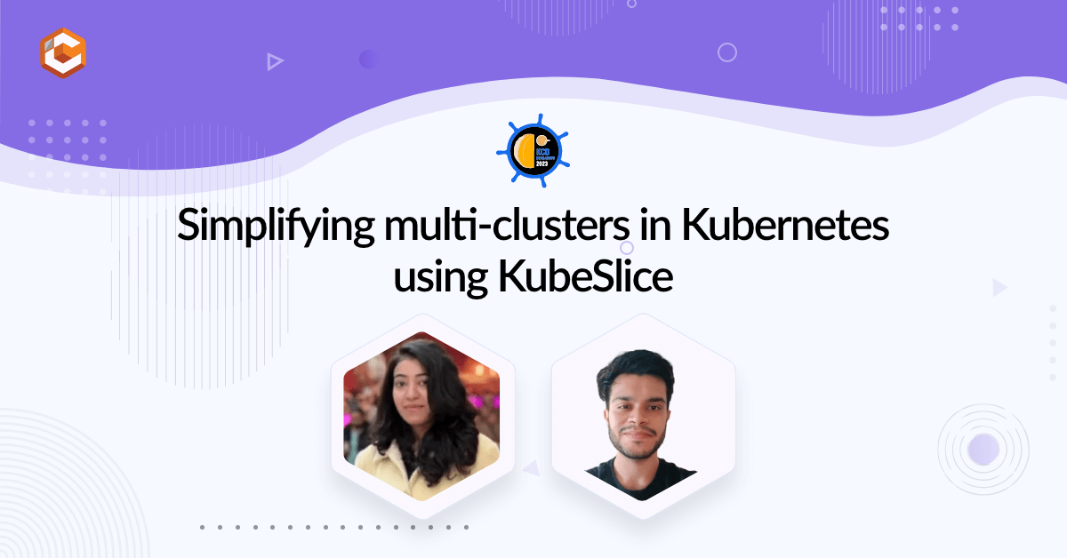 Simplifying multi-clusters in Kubernetes using KubeSlice