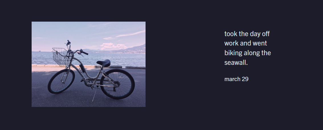 A photo of a bike in front of the ocean, with a caption that reads 'took the day off / work and went / biking along the / seawall.'