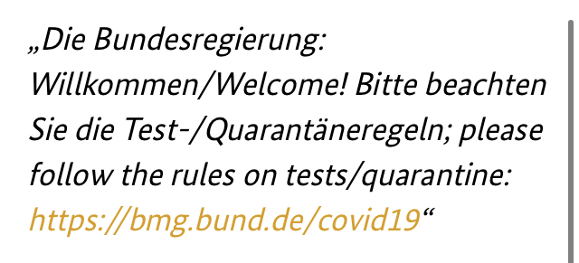 Die Bundesregierung: Willkommen/Welcome! Bitte beachten Sie die Test-/Quarantäneregeln; please follow the rules on tests/quarantine: https://bmg.bund.de/covid19
