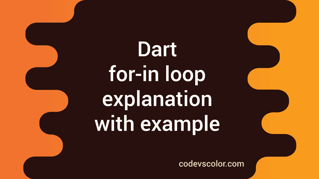 for-in-loop-in-dart-with-example-codevscolor