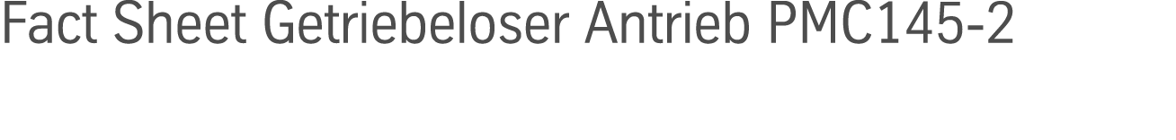 Fact Sheet Getriebeloser Antrieb PMC145-2