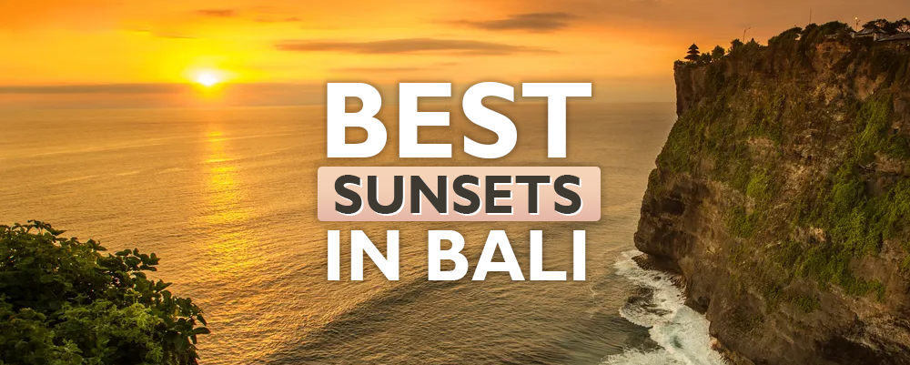 The 10 Absolute Best Sunset Spots in Bali.