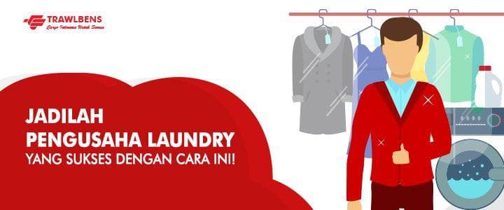 Sukses Menjajaki Peluang Usaha Laundry Dengan Cara Ini