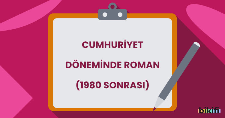 Cumhuriyet Döneminde Roman (1980 Sonrası)