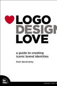 Logo Design Love: A Guide to Creating Iconic Brand Identities Cover