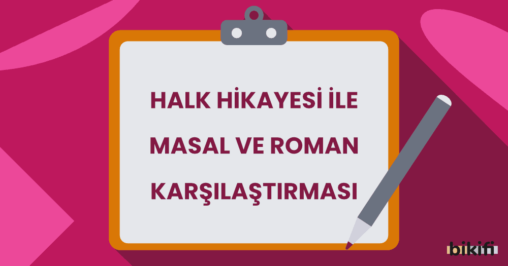 Halk Hikayesi ile Masal ve Roman Karşılaştırılması