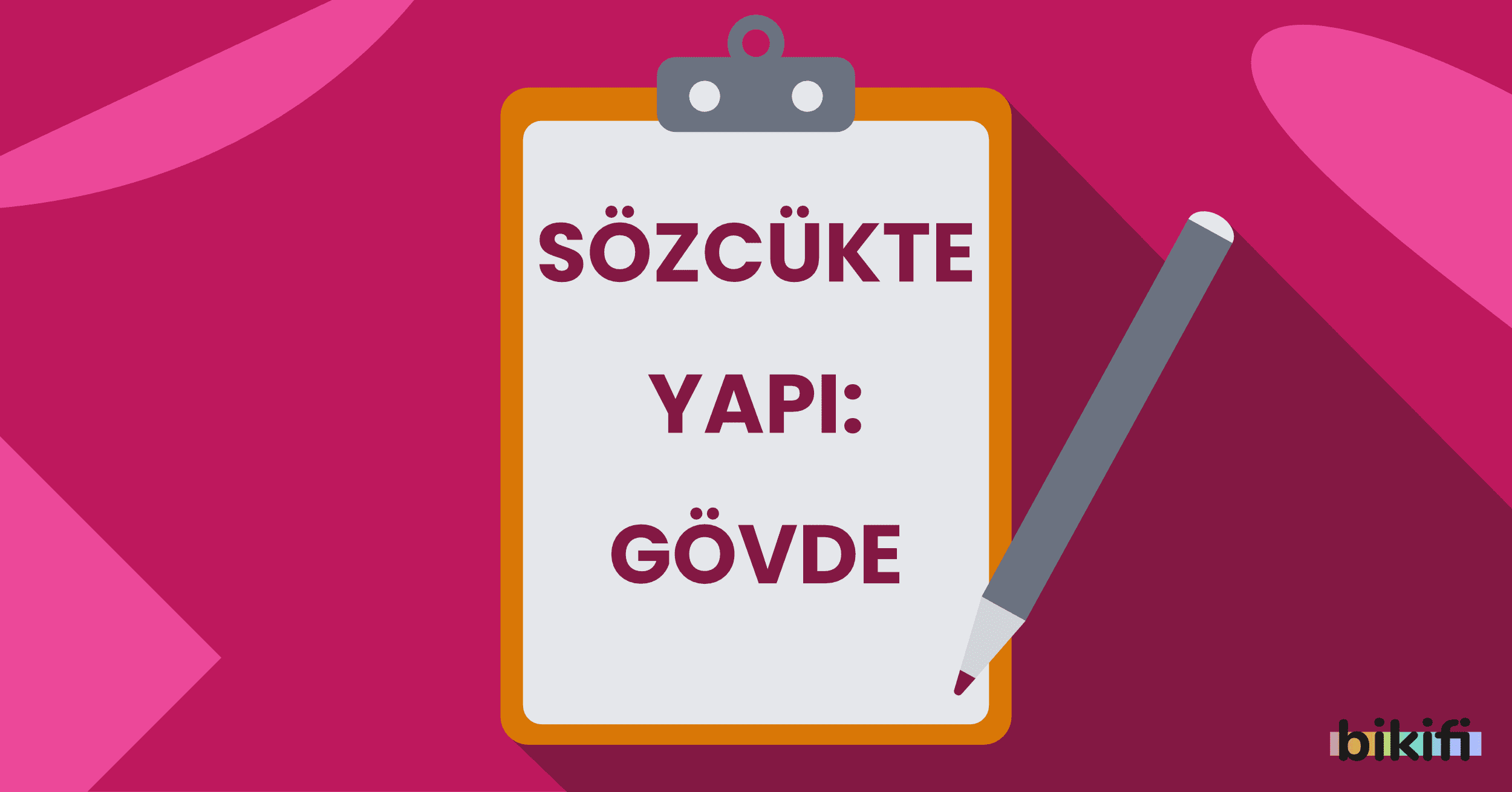 Sözcükte Yapı: Gövde
