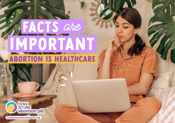 FACTS ARE IMPORTANT – ABORTION IS HEALTHCARE