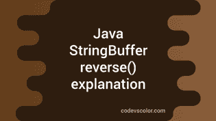 Java StringBuffer.reverse() method explanation with examples - CodeVsColor