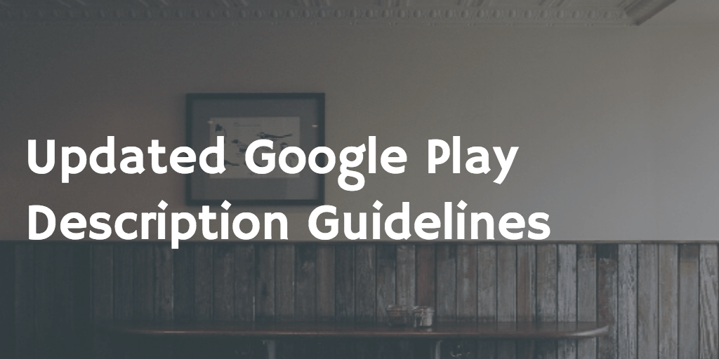 Updated Google Play Description Guidelines