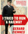 I tried to run a railway by Gerard Fiennes