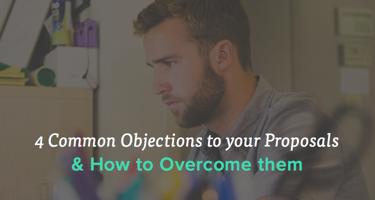 4 Common Objections to your Proposals and How to Overcome them
