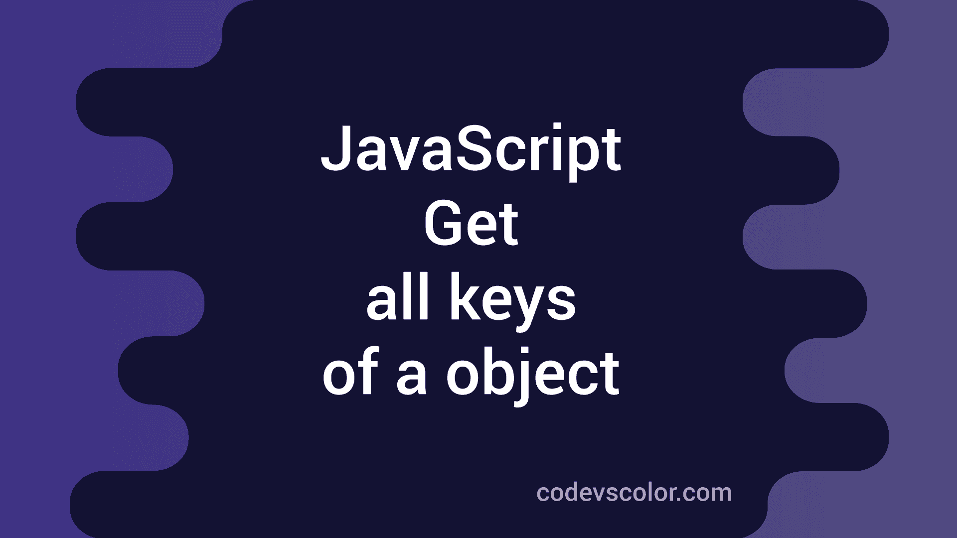 how-to-get-all-keys-of-a-javascript-object-codevscolor