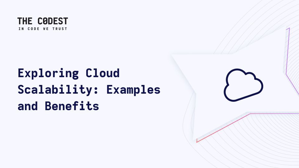 What is Cloud Scalability? Examples and Benefits  - Image