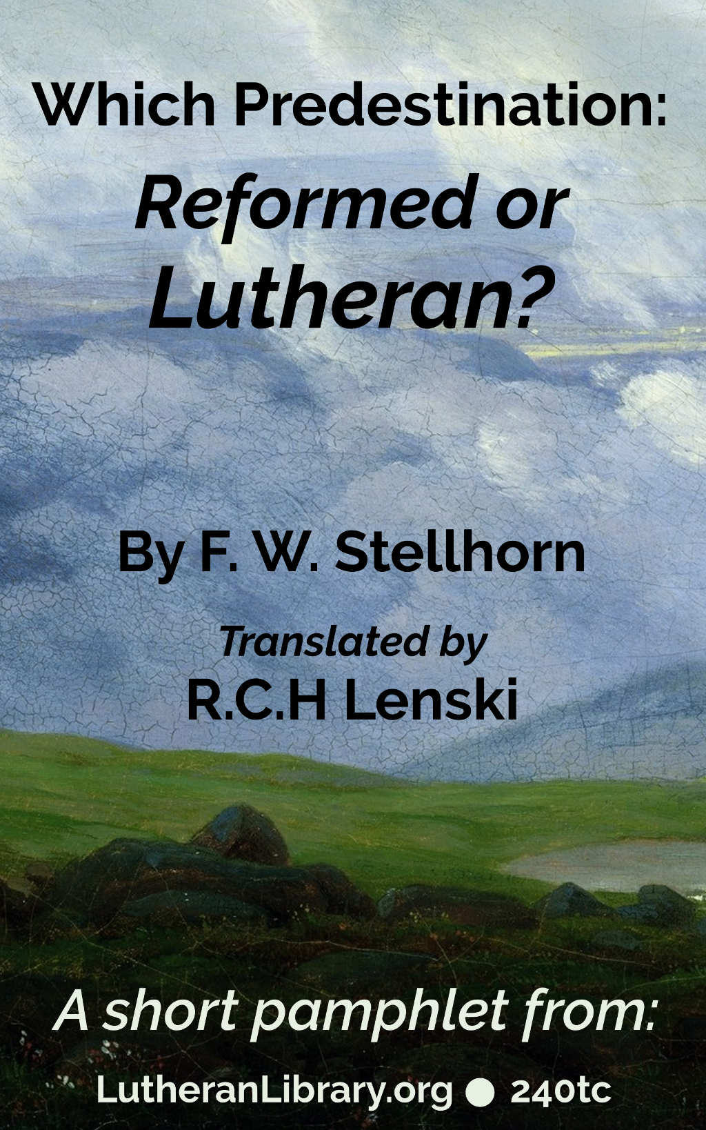 Which Predestination: Reformed or Lutheran by Lenski and Stellhorn