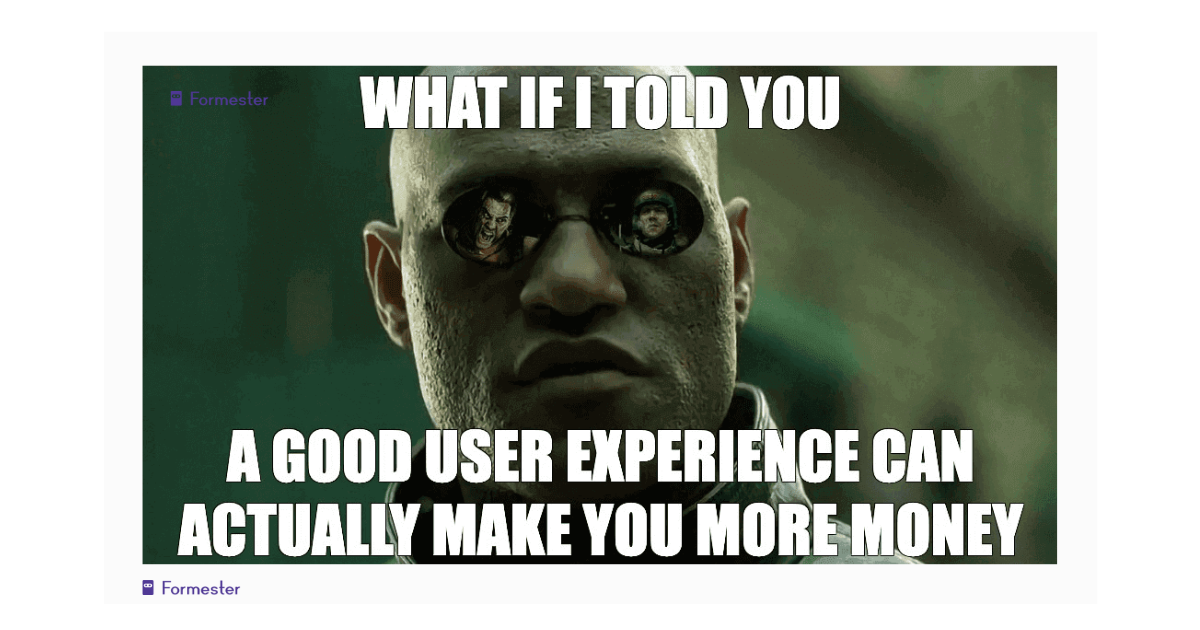 A good user experience can actually make you more money!