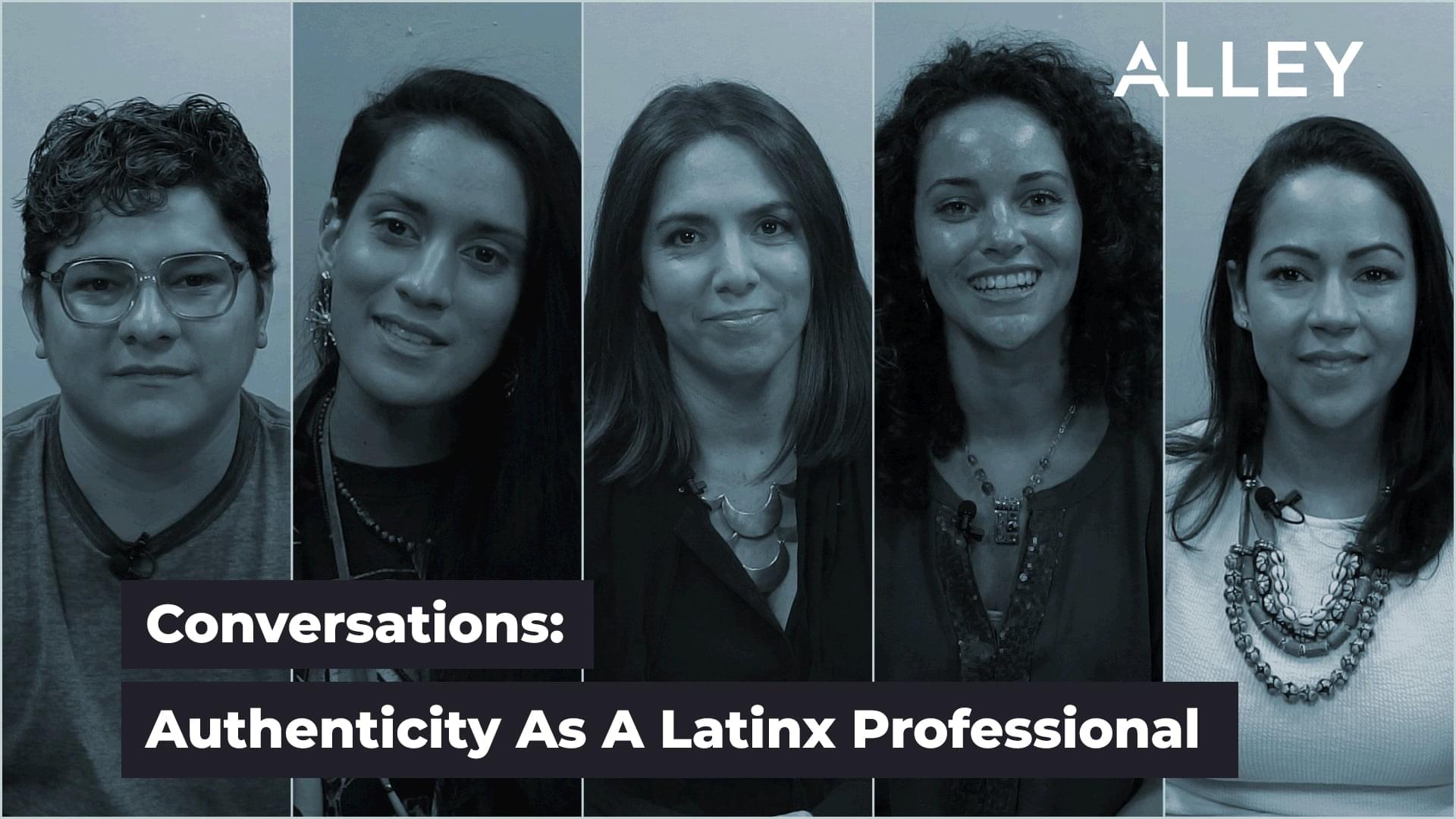 Alley Conversations: Authenticity In The Workplace As A Latinx Professional
