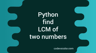 Python Program to find the LCM of two numbers - CodeVsColor