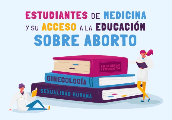 Estudiantes de Medicina y su acceso a la educación sobre aborto