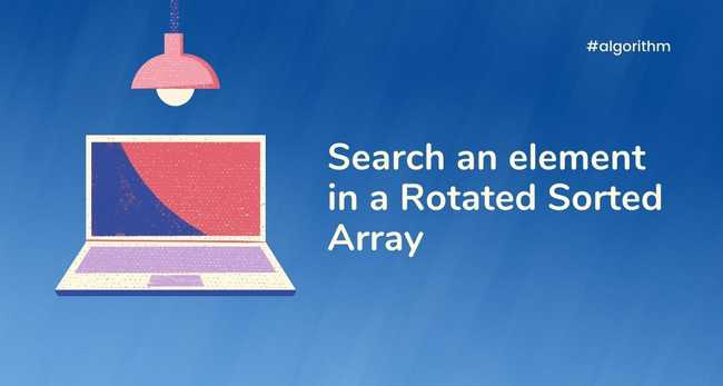 Search an element in a Rotated Sorted Array