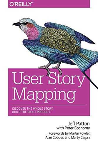 User Story Mapping: Discover the Whole Story, Build the Right Product Cover