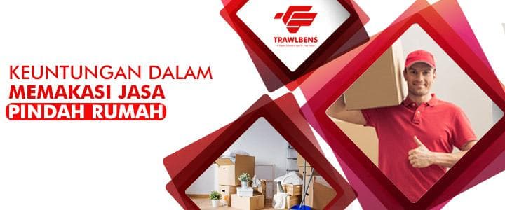 Keuntungan dalam Memakai Jasa Pindah Rumah