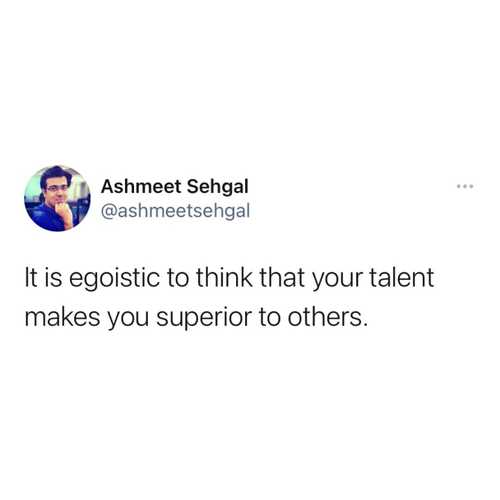 It is egoistic to think your talent makes you superior to others.

#ashmeetsehgaldotcom 

#ego #love #attitude #life #quotes #instagram #motivation #instagood #follow #soul #selflove #jhope #me #loveyourself #like #spirituality #meditation #mindfulness #myself #believe #self