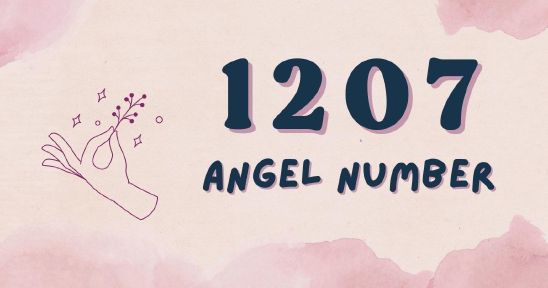 1207 Angel Number - Meaning, Symbolism & Secrets