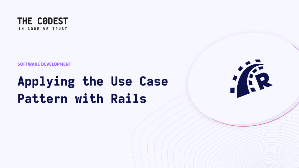 Applying the Use Case Pattern with Rails - Image