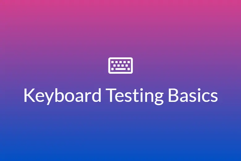 Keyboard Testing Basics