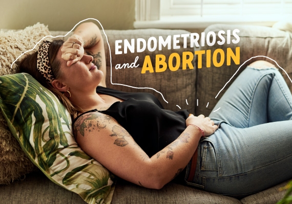 Is it safe to use the abortion pill if you have endometriosis?
