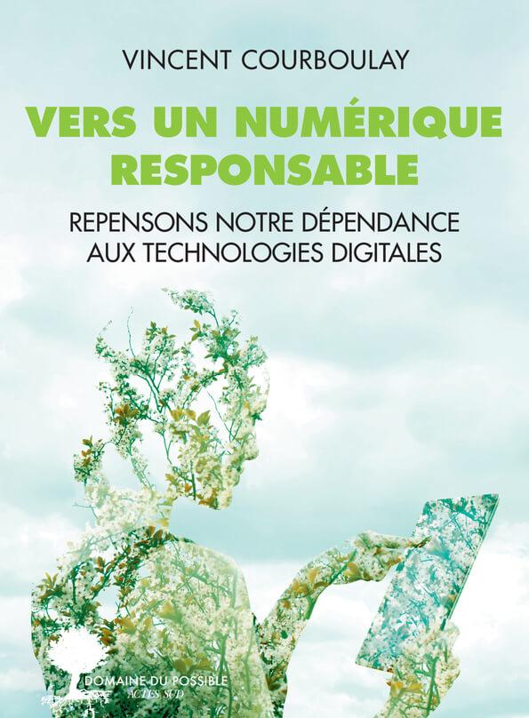 *Vers un numérique responsable*, Vincent Courboulay