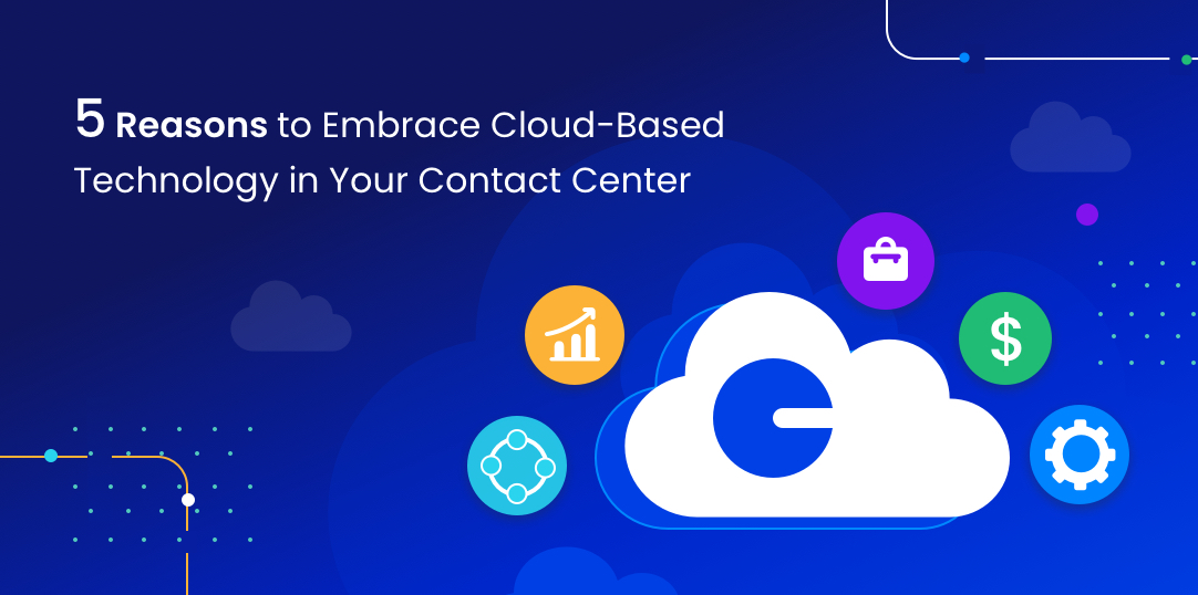 Cloud vs. Traditional Contact Centers: 5+ Reasons to Embrace Cloud-based Technology | Contacto Blog