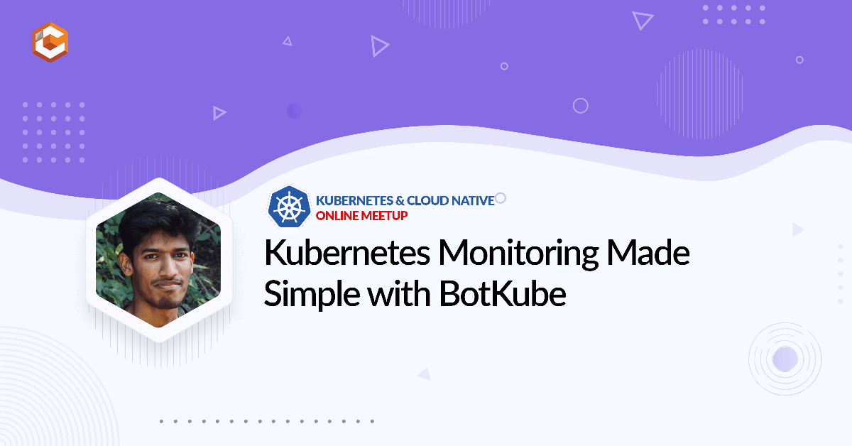 Kubernetes Monitoring Made Simple with BotKube